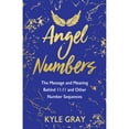 thumbnail image 1 of Pre-Owned Angel Numbers: The Message and Meaning Behind 11:11 and Other Number Sequences, (Paperback), 1 of 1
