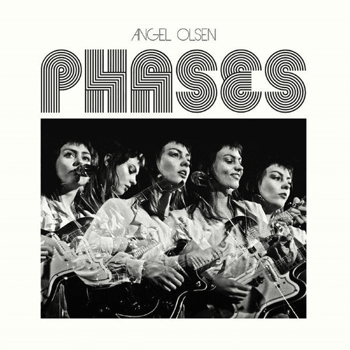 Angel Olsen - Phases - Music & Performance - Vinyl