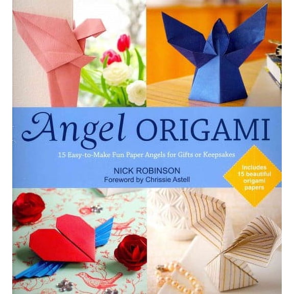 Angel Origami : 15 Easy-to-Make Fun Paper Angels for Gifts or Keepsakes