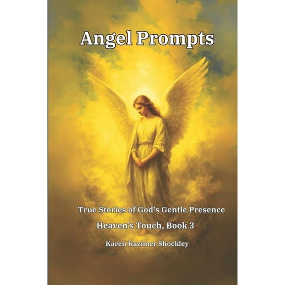 Heaven's Touch Angel Prompts: True Stories of God's Gentle Presence, (Paperback)