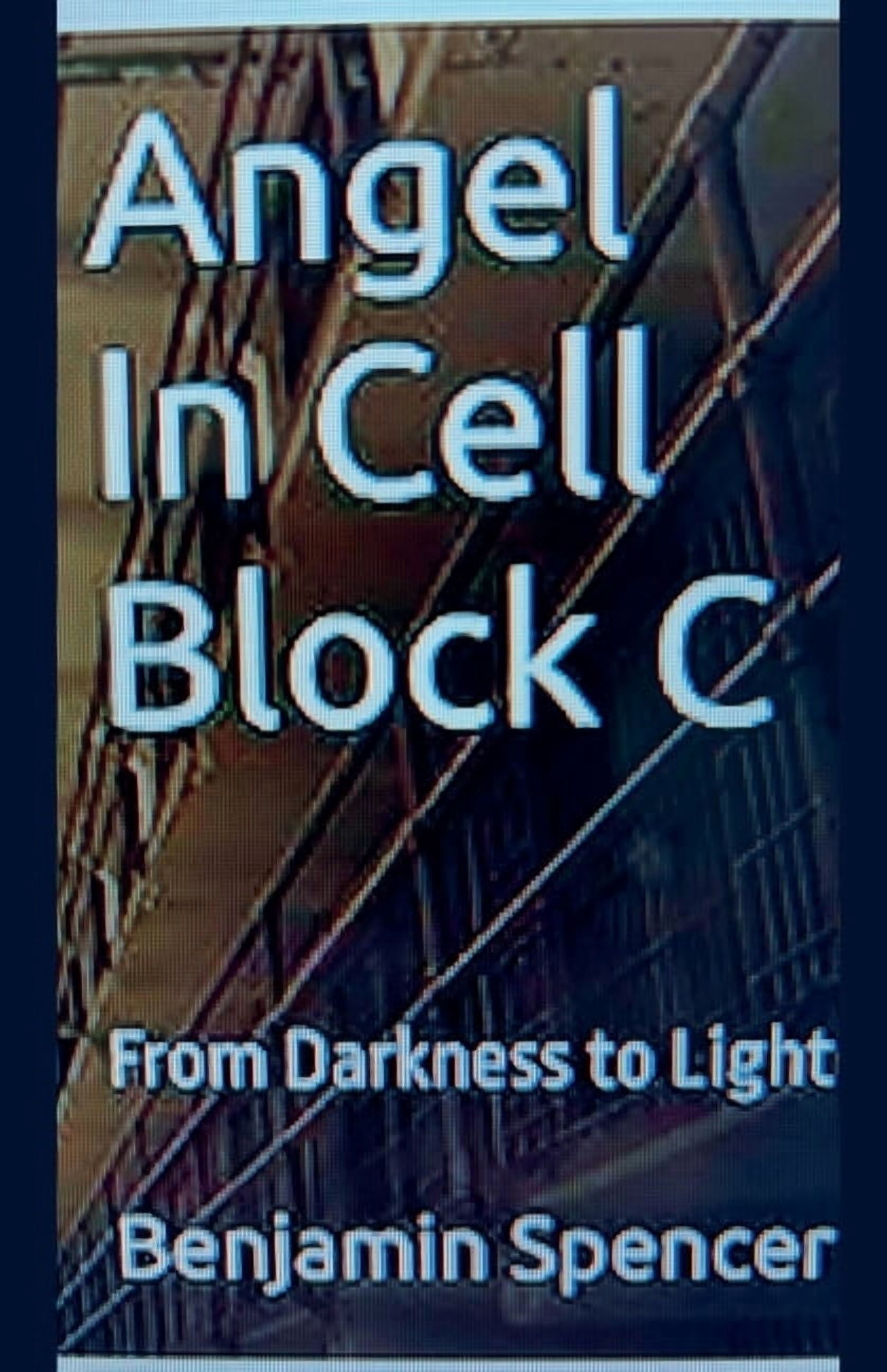Angel Trilogy Angel in Cell Block C, Book 1, (Paperback)