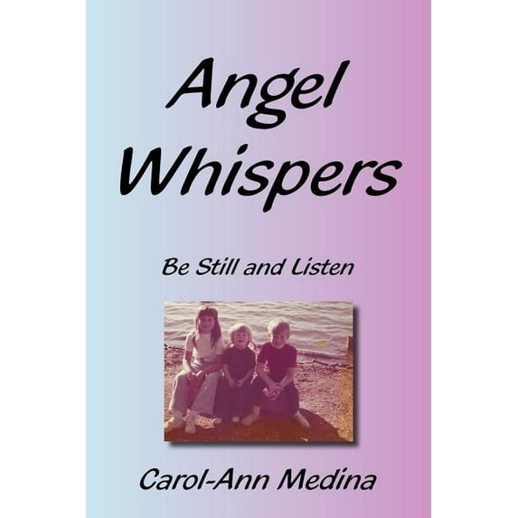 Angel Whispers: Be Still and Listen (Paperback)