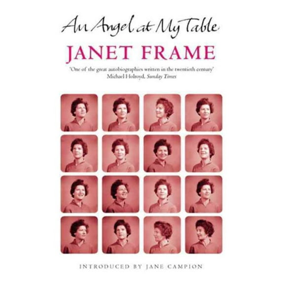 Angel at My Table : The Complete Autobiography