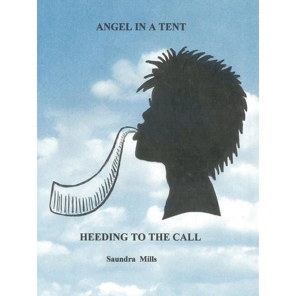 Angel in a Tent: Heeding To The Call, (Paperback)