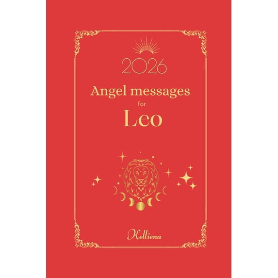 Angel Messages for 2026 by Kelliena Angel messages for Leo 2026 By Kelliena: Daily messages from your angels, Book 4, (Paperback)