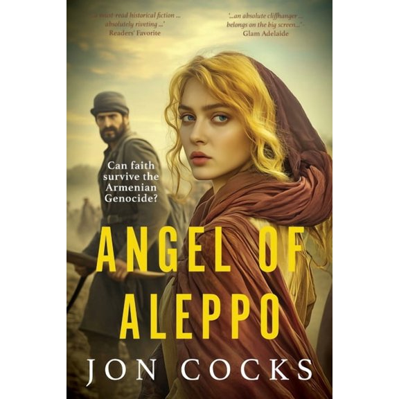 Angel of Aleppo: Can faith survive the Armenian Genocide?, (Paperback)
