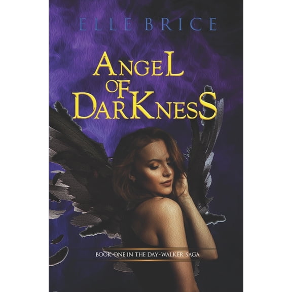 Day-Walker Saga Angel of Darkness, Book 1, (Paperback)