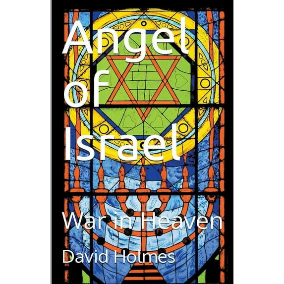 Angel of Israel: War in Heaven, (Paperback)