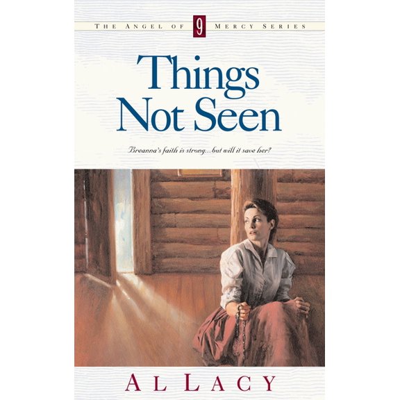 Angel of Mercy Things Not Seen, Book 09, (Paperback)