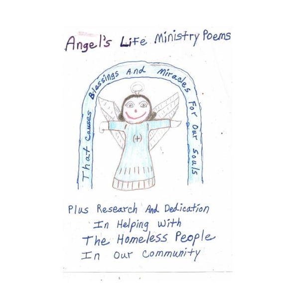 Angels Life Ministry Angel's Life Ministry Poems That Causes Blessings and Miracles For Our Souls Plus Research And Dedication In Helping Wit, Book 1, (Paperback)