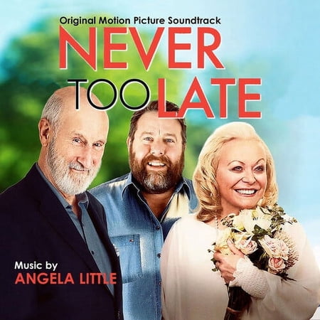 Angela Little - Never Too Late: Original Motion Picture Soundtrack - Music & Performance - CD