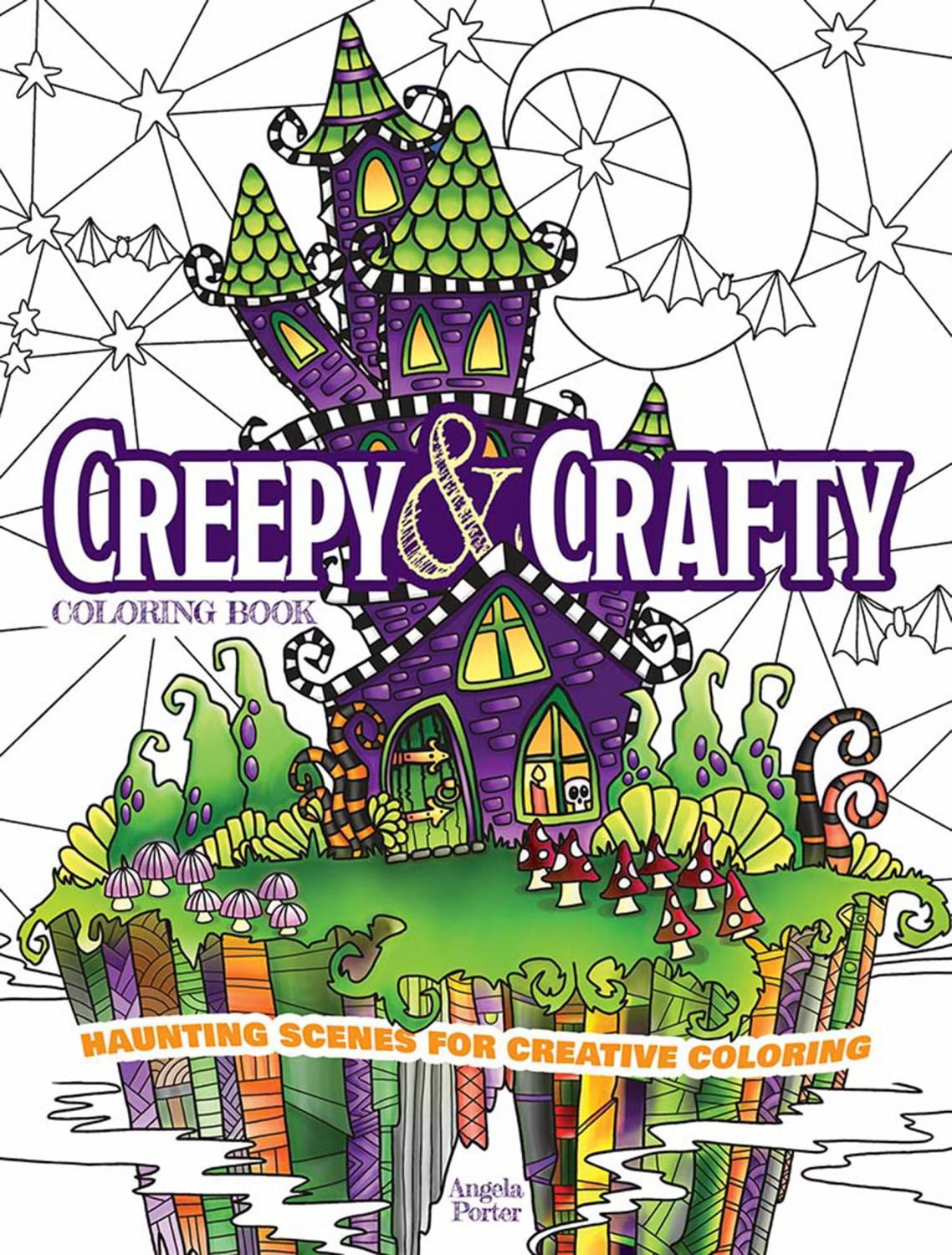 Angela Porter: Creepy and Crafty Coloring Book: Haunting Scenes for