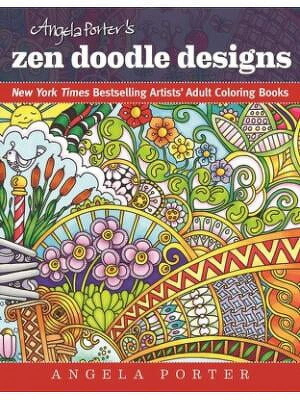 Angela Porter's Zen Doodle Designs: New York Times Bestselling Artists' Adult Coloring Books