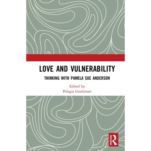 Angelaki: New Work in the Theoretical Hu Love and Vulnerability: Thinking with Pamela Sue Anderson, (Paperback)