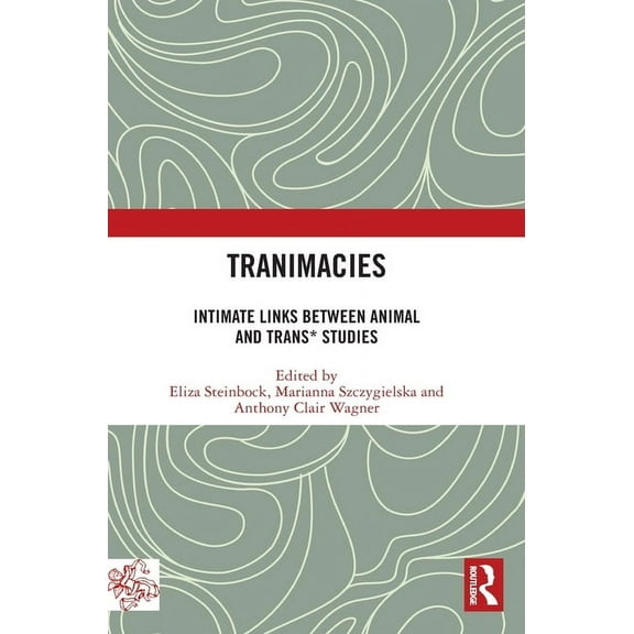 Angelaki: New Work in the Theoretical Hu Tranimacies: Intimate Links Between Animal and Trans* Studies, (Hardcover)