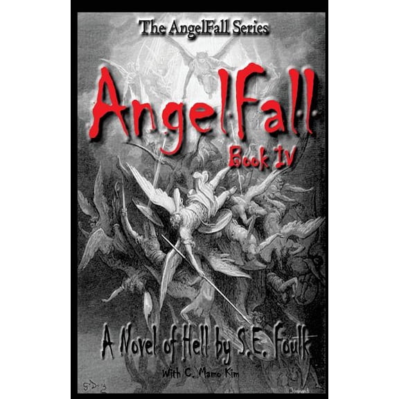AngelFall Book IV - A Novel of Hell (Paperback) by S E Foulk