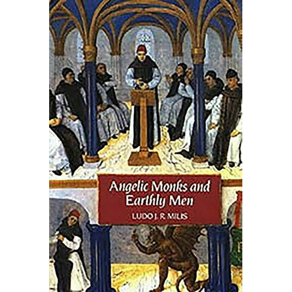 Angelic Monks and Earthly Men: Monasticism and Its Meaning to Medieval Society, (Paperback)