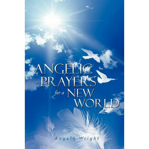 Angelic Prayers for a New World