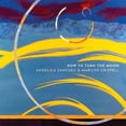 thumbnail image 1 of Angelica Sanchez & Marilyn Crispell - How To Turn The Moon - Music & Performance - CD, 1 of 1