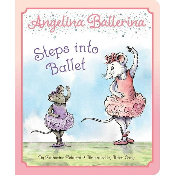 Angelina Ballerina Angelina Ballerina Steps Into Ballet, (Board Book)