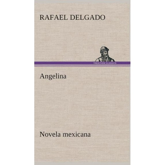 Angelina (novela mexicana) (Hardcover)