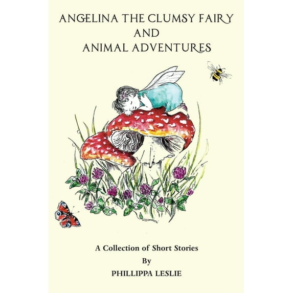 Angelina the Clumsy Fairy and Animal Adventures, (Paperback)