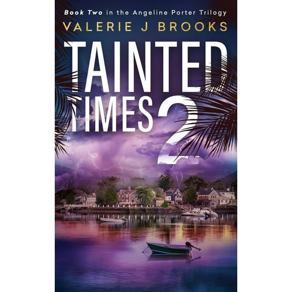 Angeline Porter Trilogy Tainted Times 2: Novel two in the Angeline Porter Trilogy, Book 2, (Paperback)