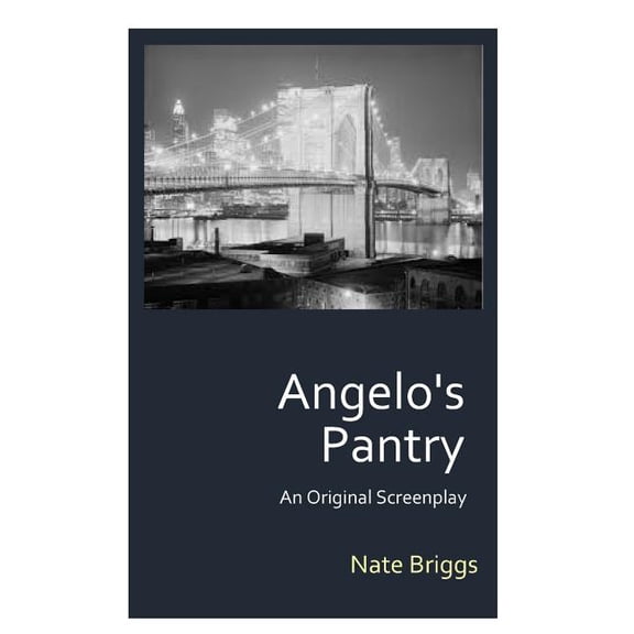 Angelo's Pantry: An Original Screenplay, (Paperback)