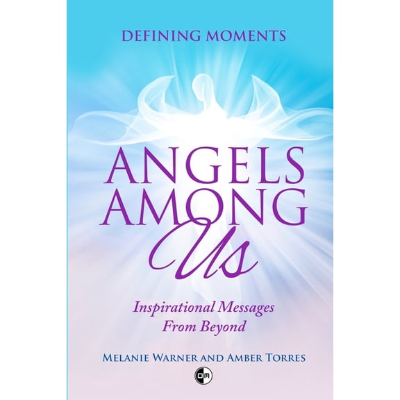Angels Among Us: Inspirational Messages From Beyond