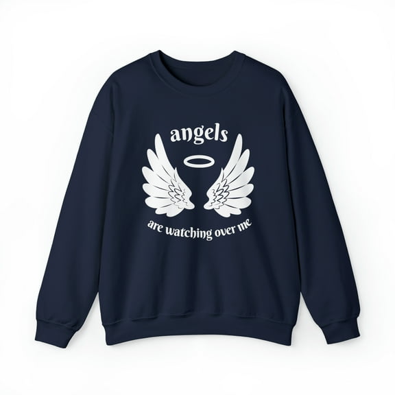Angels Are Watching Over Me Crewneck Sweatshirt - Non Hooded