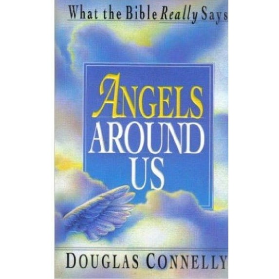 Pre-Owned Angels Around Us: What the Bible Really Says Paperback
