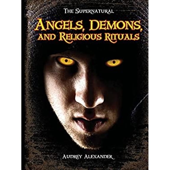 Pre-Owned Angels, Demons, and Religious Rituals (The Supernatural) (Hardcover) 1619000652 9781619000650