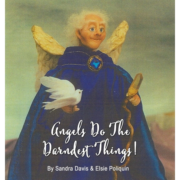 Angels Do The Darndest Things, (Paperback)