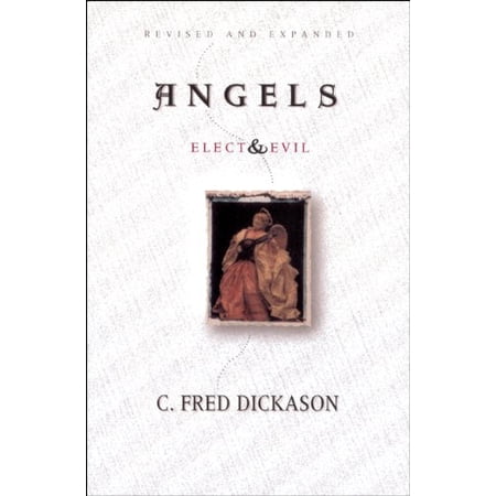 Pre-Owned Angels Elect and Evil (Paperback) 080240734X 9780802407344