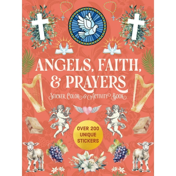 Angels, Faith & Prayers Sticker, Color & Activity Book: Over 200 Unique Stickers, (Paperback)