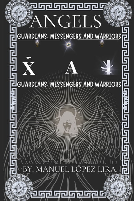 Angels: Guardians, Messengers, and Warriors: Exploring the Heavenly Hosts and Their Divine Missions, (Paperback)