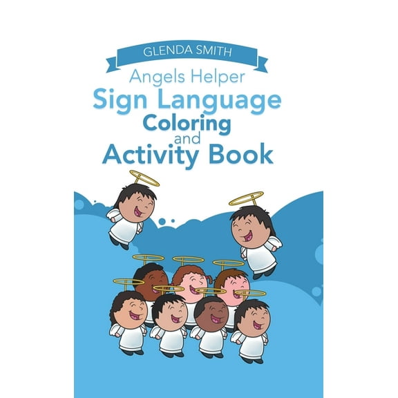 Angels Helper Sign Language Coloring and Activity Book, (Hardcover)