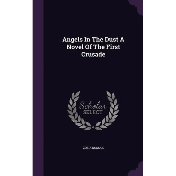 Angels In The Dust A Novel Of The First Crusade (Hardcover)