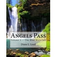 thumbnail image 1 of Angels Pass: Volume 2 - The Blue Waterfall Paperback 1717029310 9781717029317 Diane L. Loyd, 1 of 1