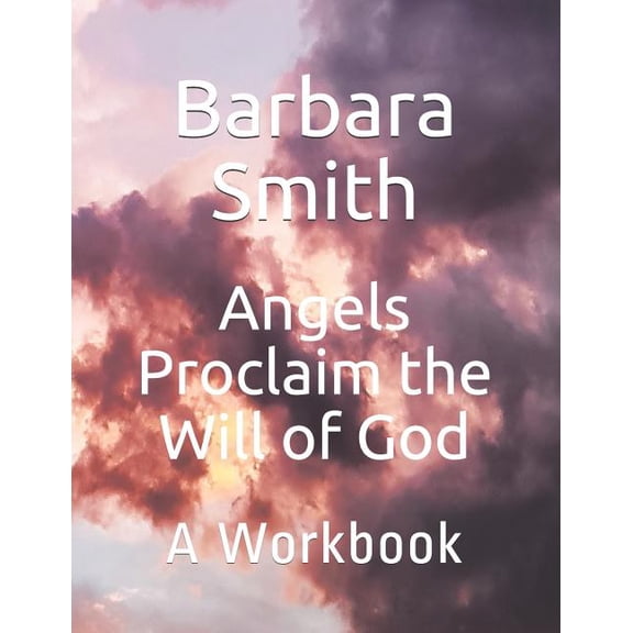 Angels Proclaim the Will of God: A Workbook (Paperback)