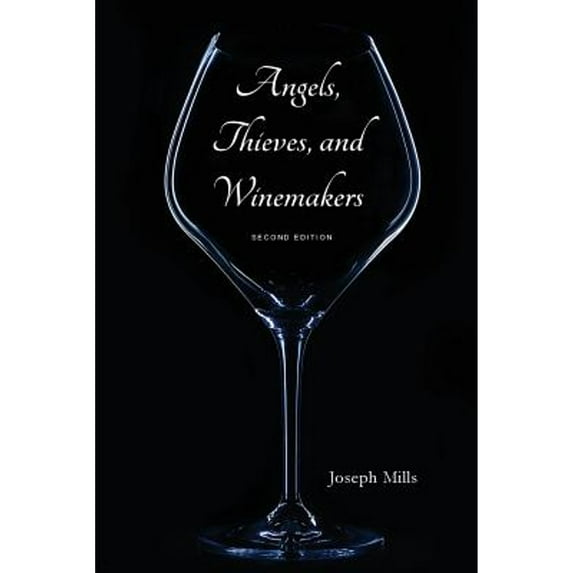 Pre-Owned Angels, Thieves, and Winemakers (Second Edition) (Paperback 9781941209226) by Joseph Mills
