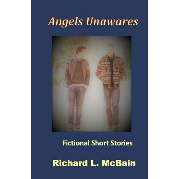 Angels Unawares: Fictional Short Stories (Paperback)