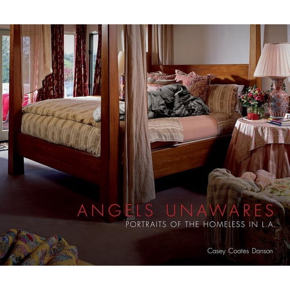Angels Unawares : Portraits of the Homeless in L.A. (Hardcover)