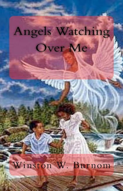 Angels Watching Over Me (Paperback) by Winston W Burnom