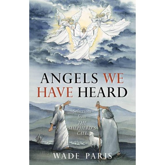 Pre-Owned Angels We Have Heard: Selections from the Shepherd's Call, (Paperback)