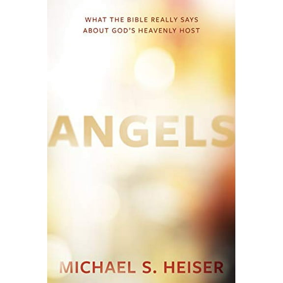 Pre-Owned Angels: What the Bible Really Says About God's Heavenly Host Paperback