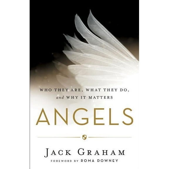 Angels: Who They Are, What They Do, and Why It Matters, (Paperback)