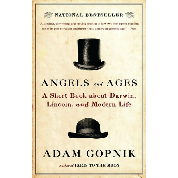 Angels and Ages: A Short Book about Darwin, Lincoln, and Modern Life, (Paperback)