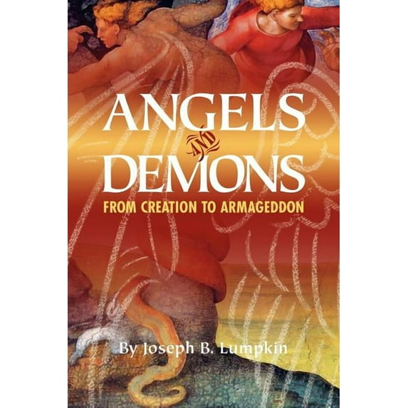 Angels and Demons: From Creation to Armageddon, (Paperback)