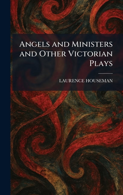 Angels and Ministers and Other Victorian Plays, (Hardcover)